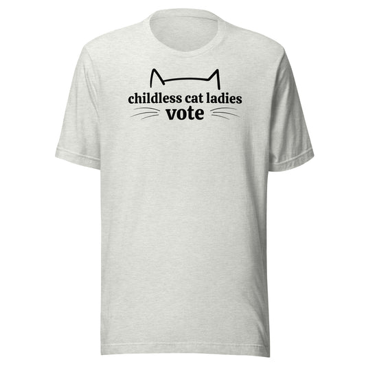 Childless Cat Ladies Vote - Unisex T-Shirt