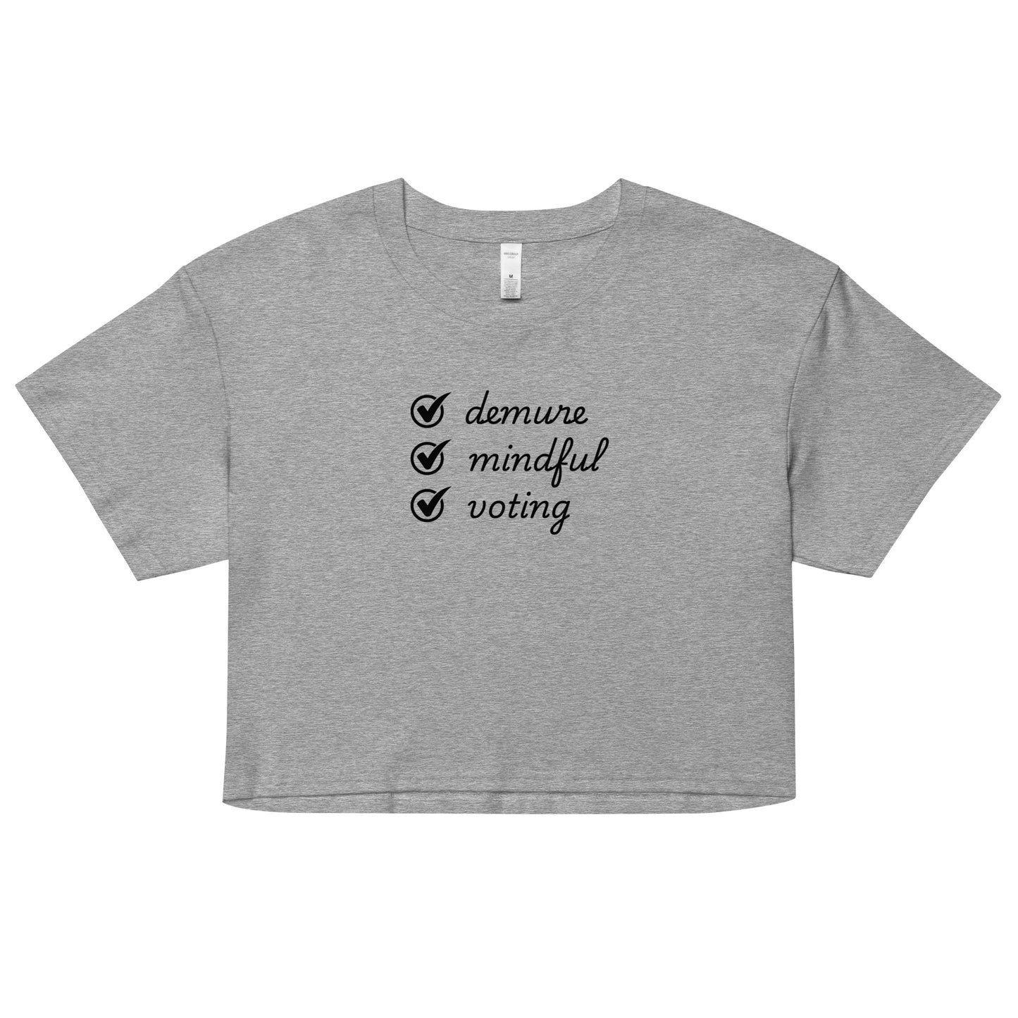 Demure, Mindful, Voting - Women’s Crop Top