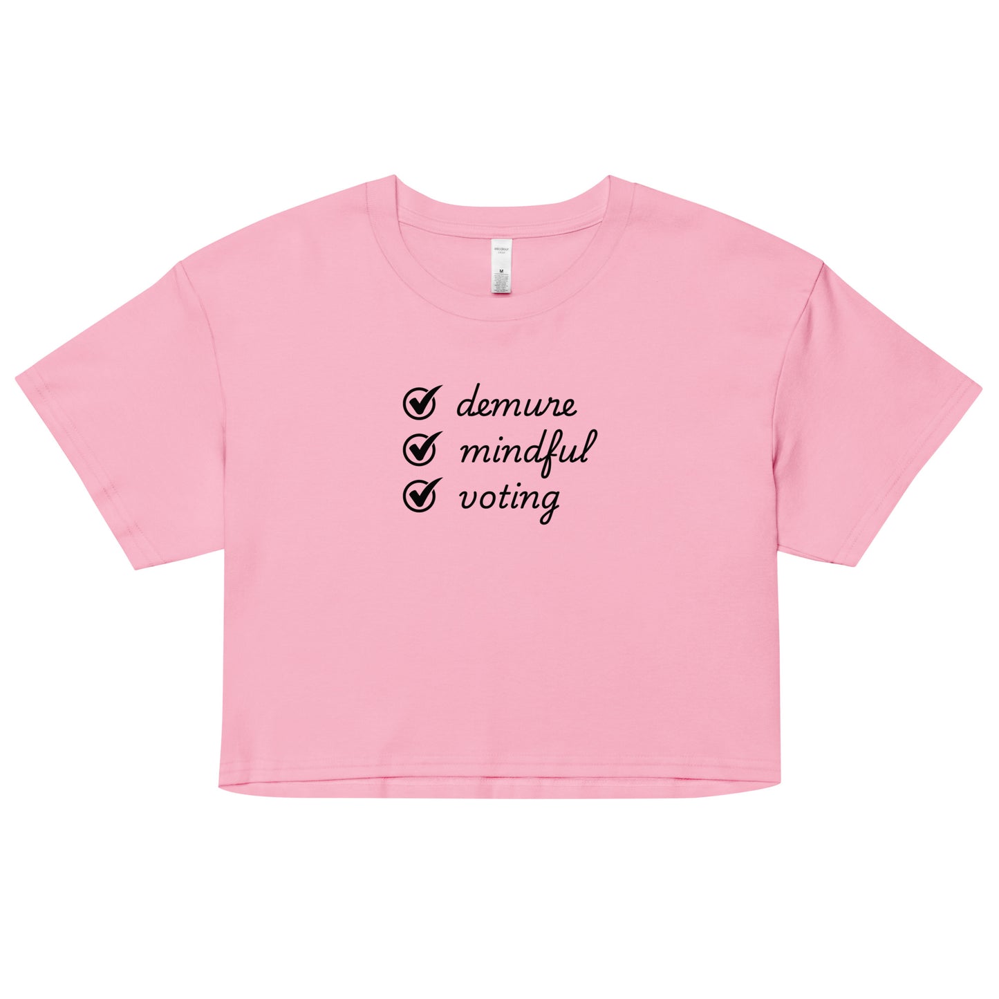 Demure, Mindful, Voting - Women’s Crop Top