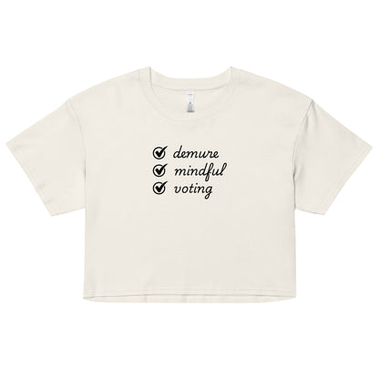 Demure, Mindful, Voting - Women’s Crop Top