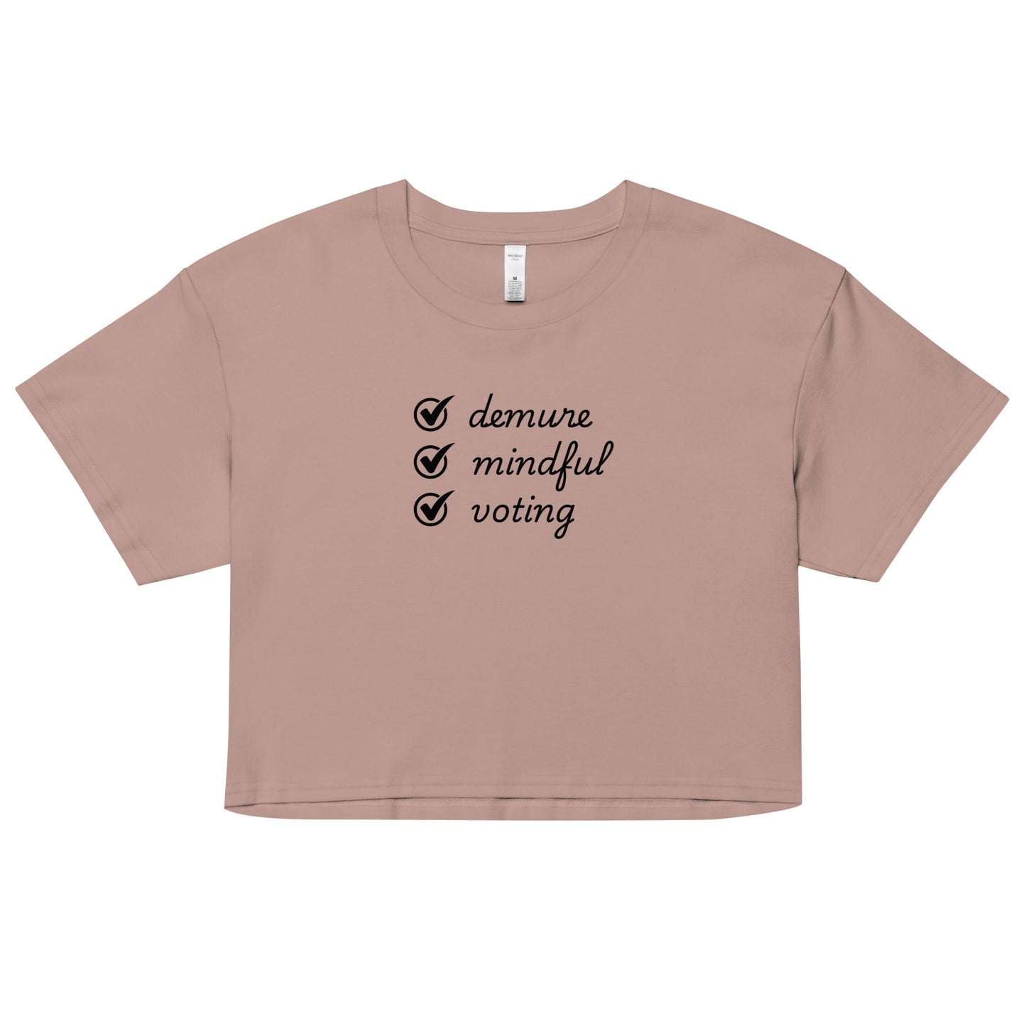 Demure, Mindful, Voting - Women’s Crop Top