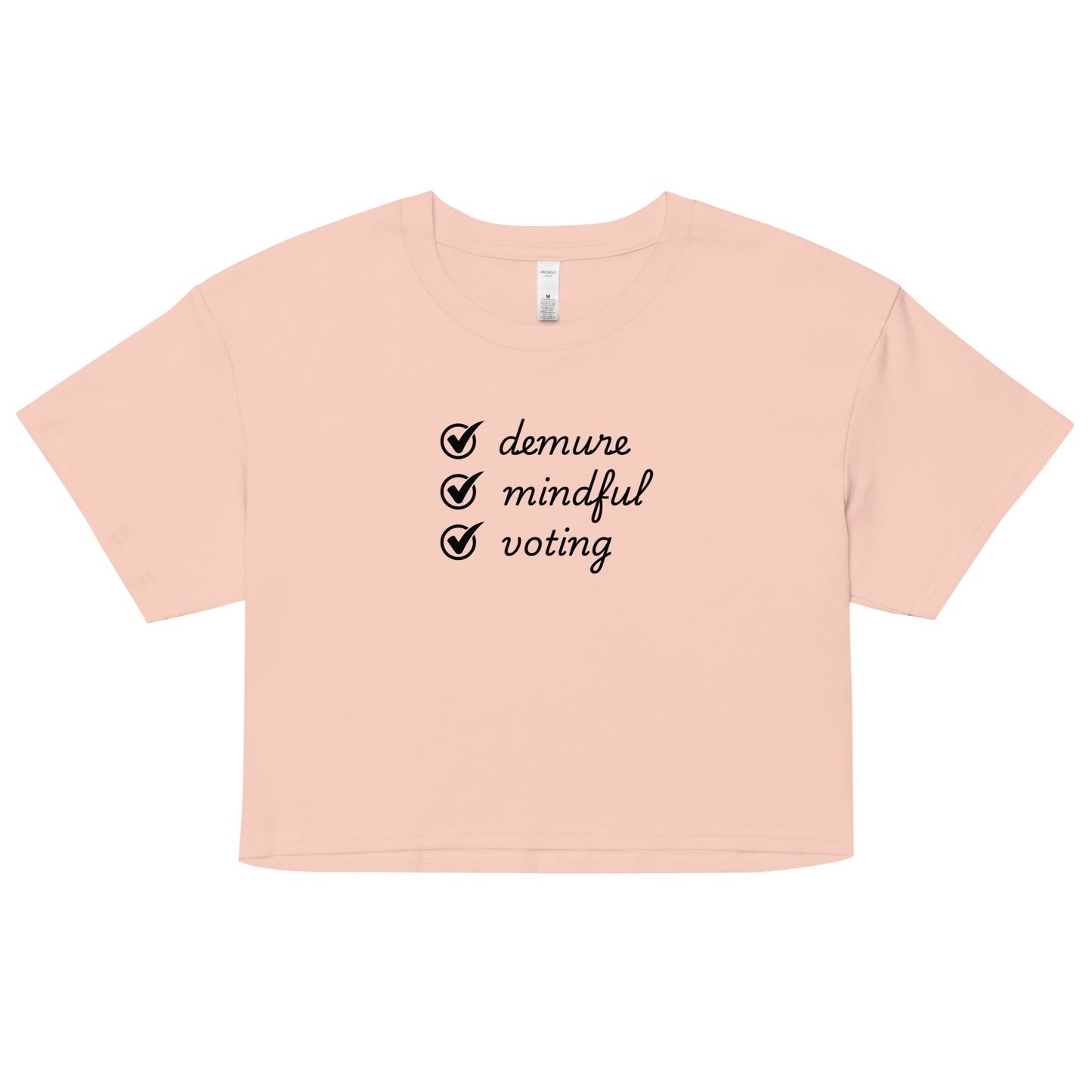 Demure, Mindful, Voting - Women’s Crop Top