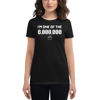 I'm One of the 8,000,000 - Women's Short Sleeve T-Shirt