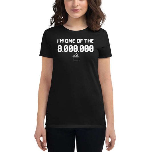 I'm One of the 8,000,000 - Women's Short Sleeve T-Shirt