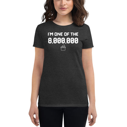 I'm One of the 8,000,000 - Women's Short Sleeve T-Shirt