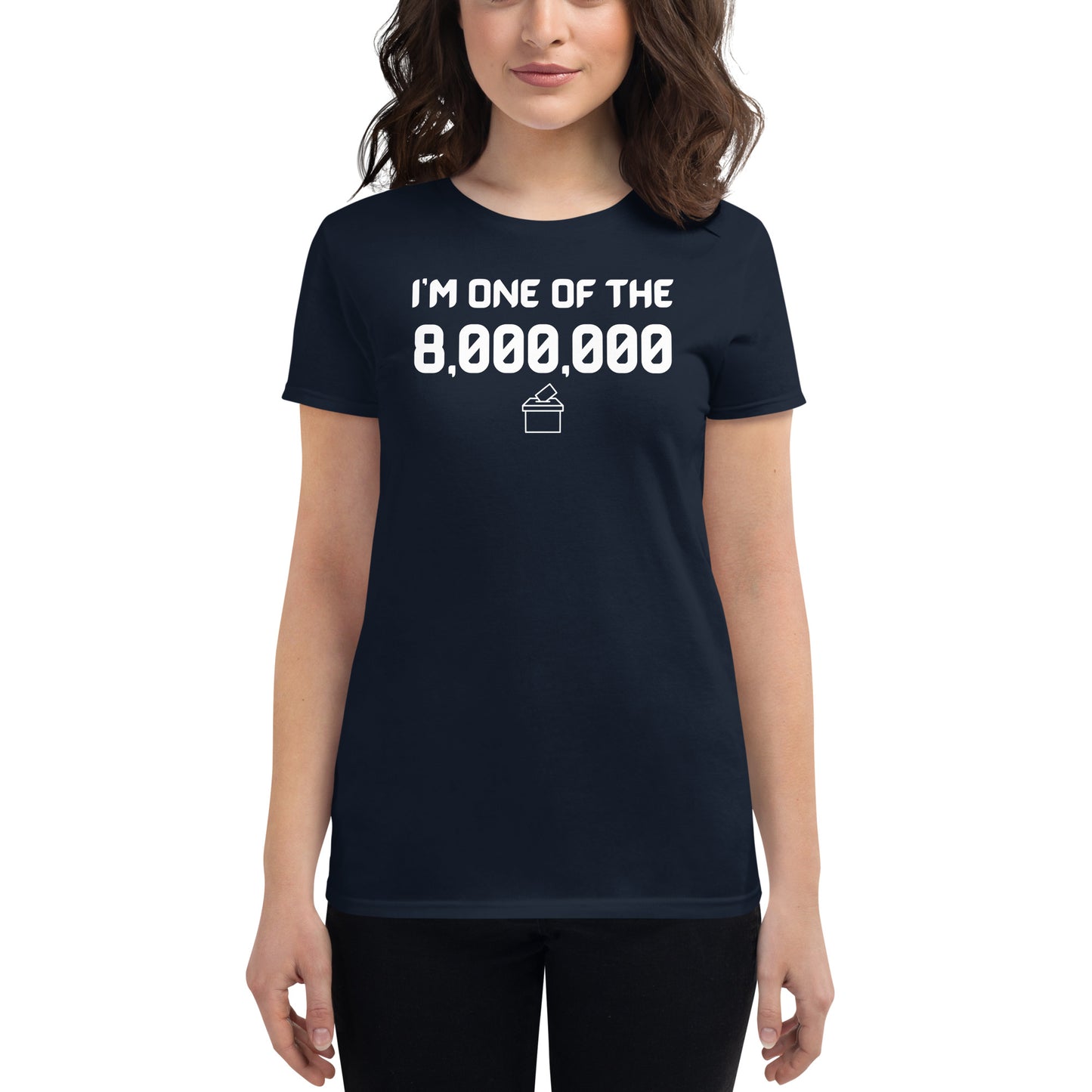 I'm One of the 8,000,000 - Women's Short Sleeve T-Shirt