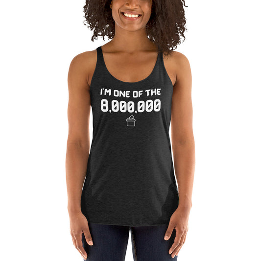 I'm One of the 8,000,000 - Women's Racerback Tank