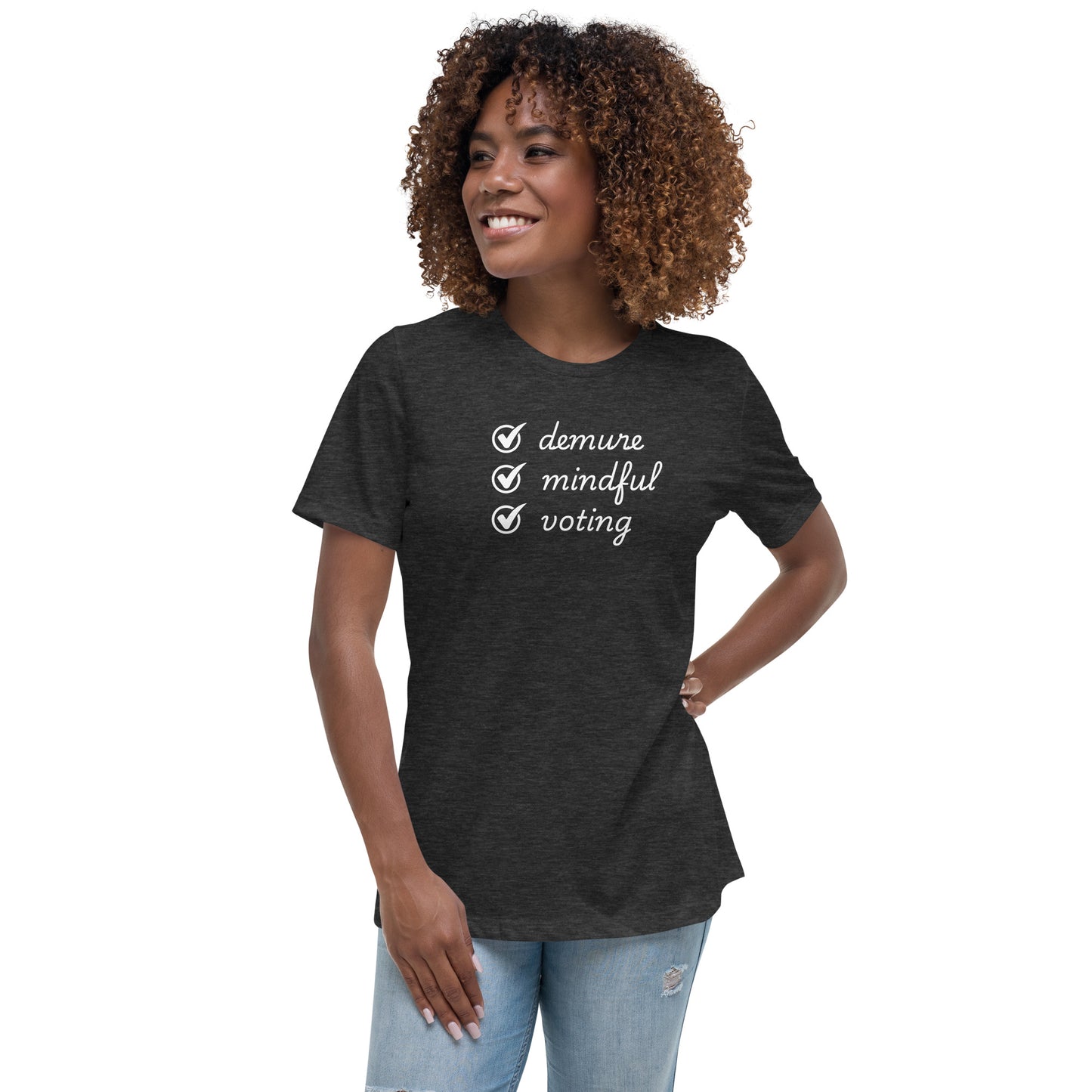 Demure, Mindful, Voting - Women's Relaxed T-Shirt